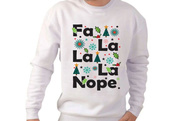 Funny Fa La La La Nope Graphics for Festive Merchandise